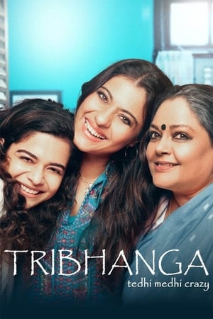 Tribhanga – Tedhi Medhi Crazy (2021) Hindi Movie 720p HDRip x264 [900MB] - Movierulz